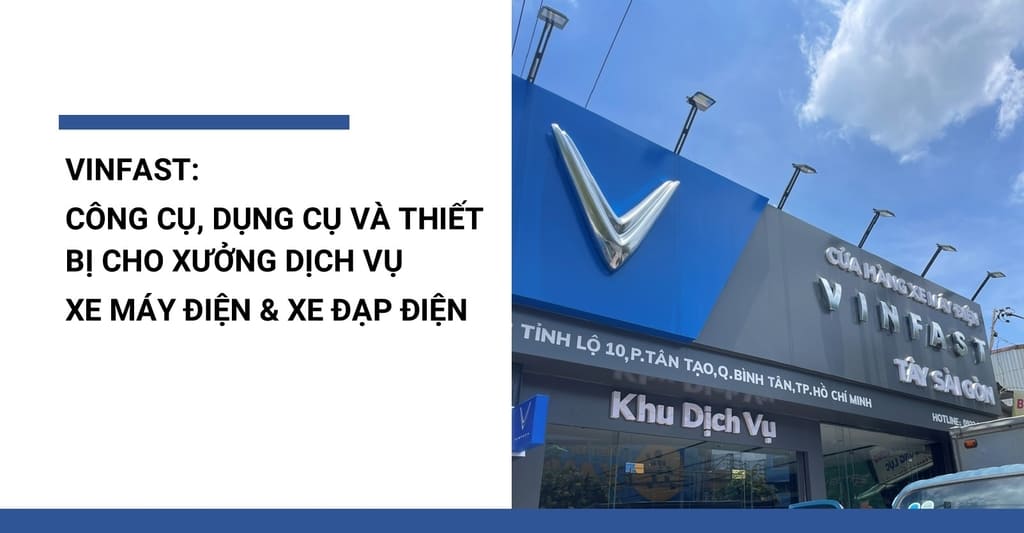 vinfast công cụ dụng cụ và thiết bị cho xưởng dịch vụ xe máy điện xe đạp điện